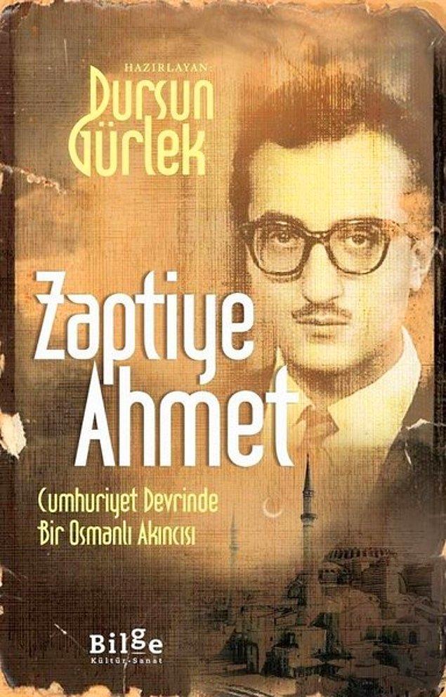 1. Zaptiye Ahmet - Cumhuriyet Devrinde Bir Osmanlı Akıncısı / Dursun Gürlek