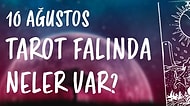 Tarot Falına Göre 10 Ağustos Pazartesi Günü Senin İçin Nasıl Geçecek?