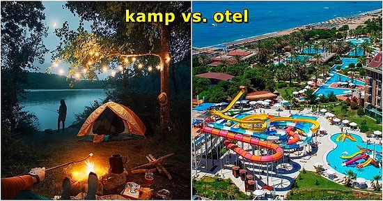 Karar Sizin! Beş Yıldızlı Otel İle Kamp Tatili Arasında Kalanlar İçin Öneriler