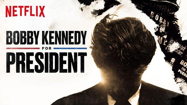 40. Bobby Kennedy For President (2018)