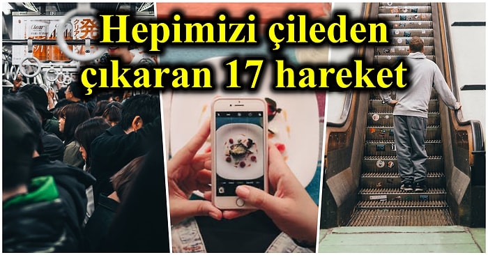 İnsanı Bunlar Çileden Çıkartır! Karşınızdaki İnsana Kafa Göz Dalma İsteği Uyandıran Hareketler