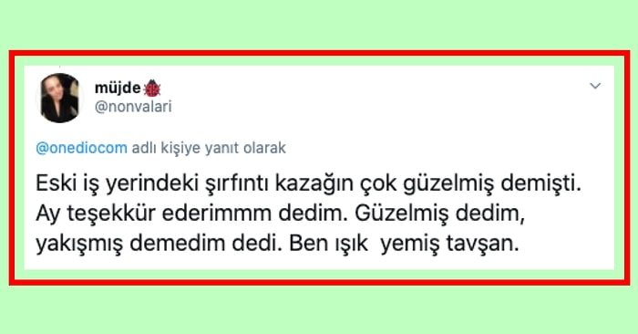 İltifat Görünümlü de Olsa Hakaret Gibi Soğuk Duş Etkisi Yaratmış Sözleri Paylaşırken Güldüren Takipçilerimiz