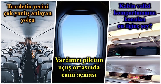 ''Bu da Yaşanmamıştır Ya!'' Diyeceksiniz: Kabin Memurlarının Yaşadığı Birbirinden İlginç 10 Hikaye