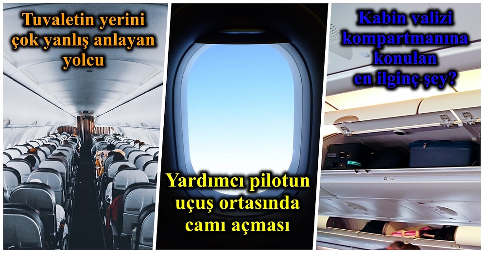 ''Bu da Yaşanmamıştır Ya!'' Diyeceksiniz: Kabin Memurlarının Yaşadığı Birbirinden İlginç 10 Hikaye