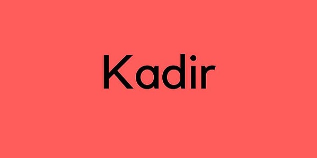 Kadir!