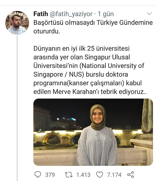 Twitter'da "fatih_yaziyor" isimli Twitter kullanıcısı Merve Kahraman'ın doktora başarısını "Başörtüsü olmasaydı Türkiye gündemine otururdu" sözleriyle tebrik ettiği bir tweet paylaştı.