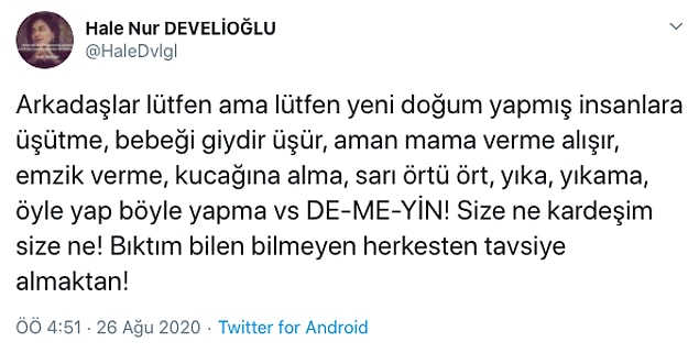 5. "Mama mı veriyorsun? Verme, çok zararlı. Zaten alışır, memeni unutur."