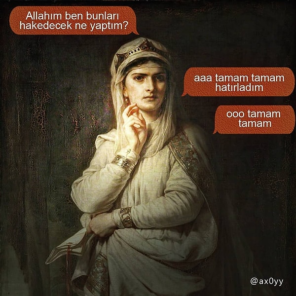9. "Ben onları tamamen unutmuşum ya."