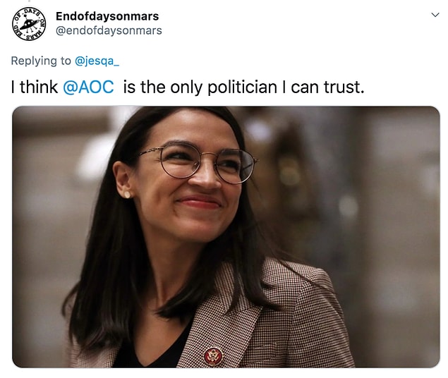 14. "Sanırım güvenebileceğim tek politikacı olan Alexandria Ocasio Cortez."