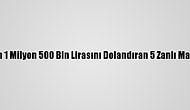 İzmir'de 10 Kişinin 1 Milyon 500 Bin Lirasını Dolandıran 5 Zanlı Manisa'da Yakalandı