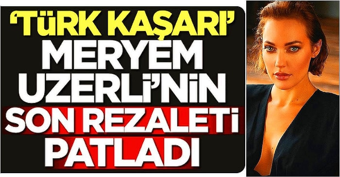 Kantarın Topuzu İyice Kaçtı! Meryem Uzerli'ye 'Türk Kaşarı' Diyerek Adeta Nefret Saçan Yeni Akit'e Tepkiler Çığ Gibi Büyüyor