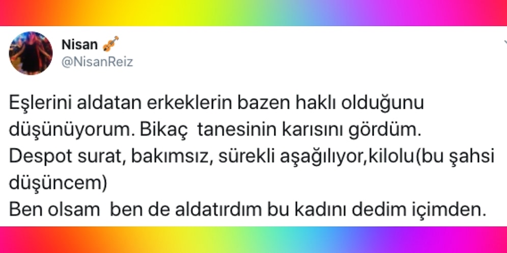 Kimseye Güzellik Borcumuz Yok! Bakımsız, Suratsız, Kilolu Kadınların Aldatılmayı Hak Ettiğini Söyleyen Kişiye Gelen Tepkiler