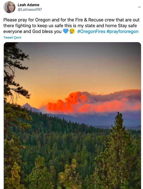 21. "Lütfen Oregon'daki bizi güvende tutmak için savaşan Yangın&Kurtarma ekibine dua edin."