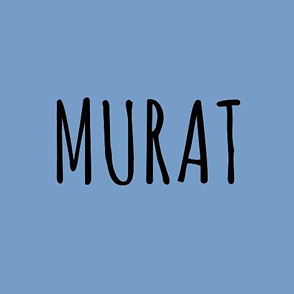 Murat!