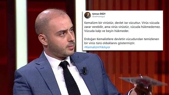 'Kemalizm Bir Virüstür' Diyen Selman Öğüt Tepkilerin Odağında