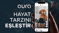 AURA: Hayat Tarzınıza Uygun Yeni İnsanlar ile Tanışmanızı Sağlayan Uygulama