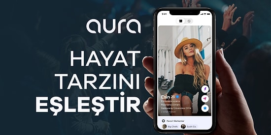 AURA: Hayat Tarzınıza Uygun Yeni İnsanlar ile Tanışmanızı Sağlayan Uygulama