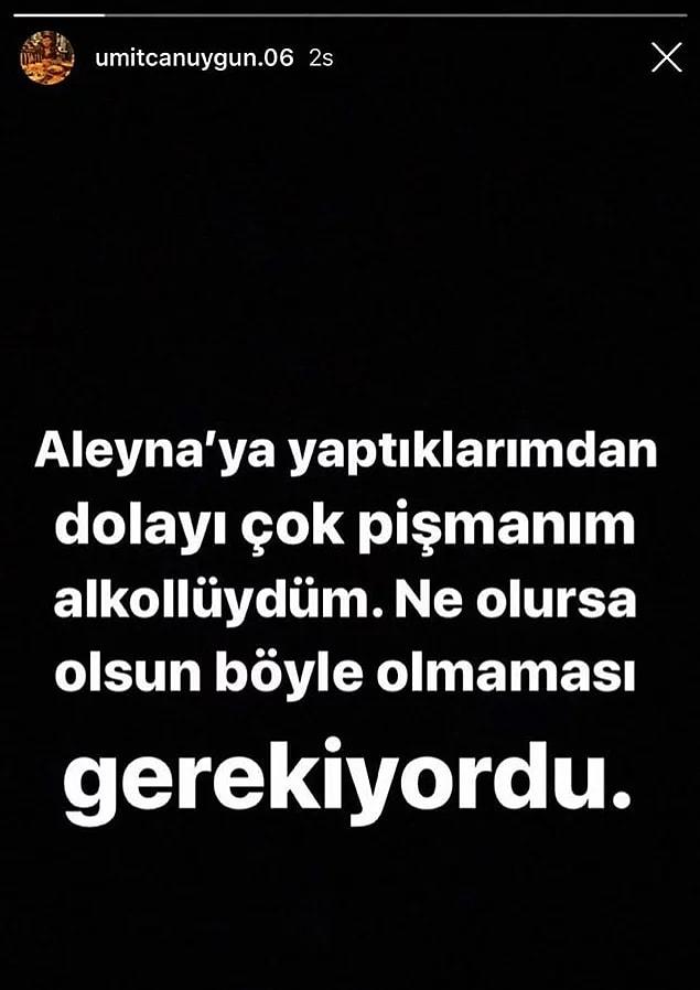 Bunlar yaşanırken yine alemlerde boy göstermeye başlayan Ümitcan Uygun, sosyal medya hesabından Aleyna'ya şiddet uyguladığı için pişman olduğunu söylediği paylaşımlar yaptı.