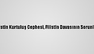 Hamas Ve Filistin Kurtuluş Cephesi, Filistin Davasının Sorunlarını Görüştü