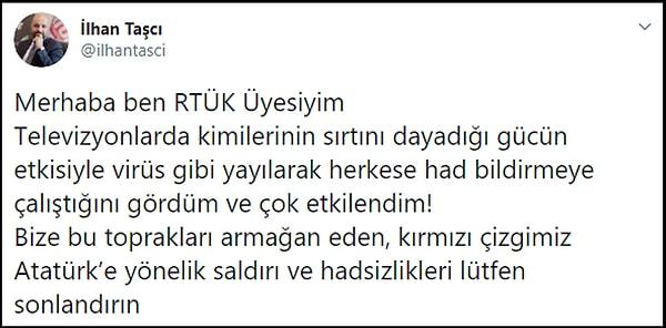 CHP'li RTÜK üyesi İlhan Taşçı da akıma katılarak "Atatürk’e yönelik saldırı ve hadsizlikleri lütfen sonlandırın" dedi.