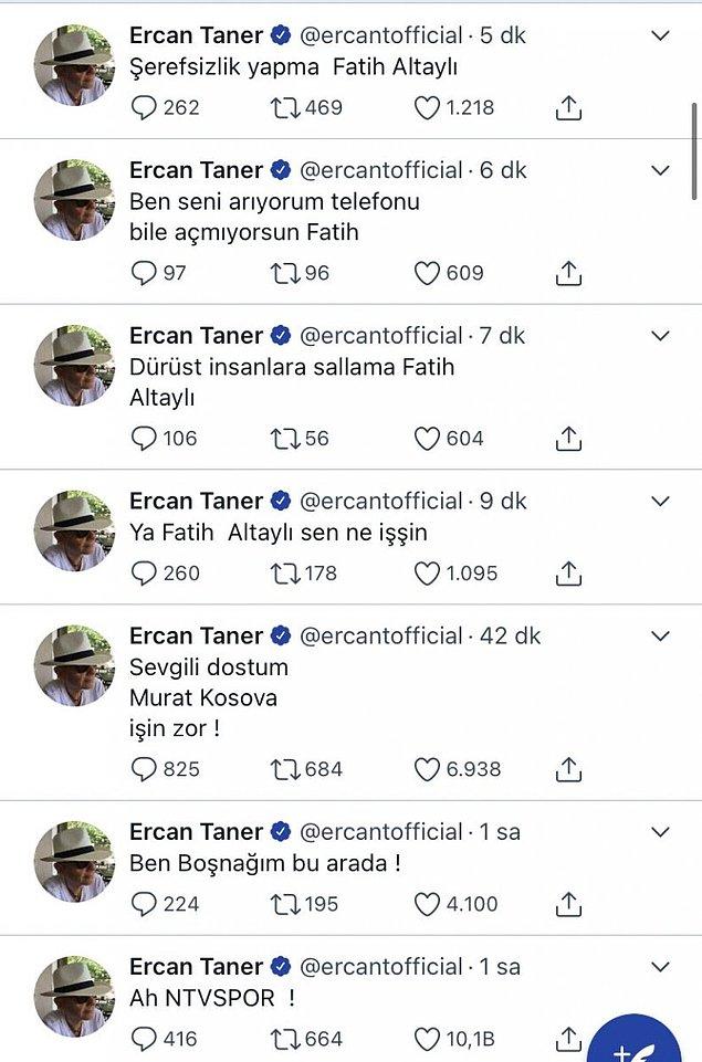 Diğer yandan Ercan Taner de gece boyunca Twitter adresinden Altaylı'ya yönelik sert ifadeler kullandı.