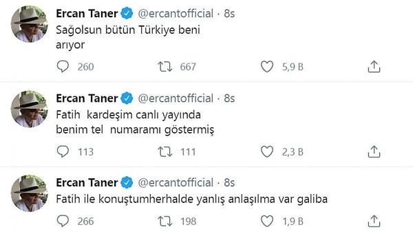 Ercan Taner daha sonra ise "Fatih ile konuştum, herhalde yanlış anlaşılma var galiba." diyerek attığı tweet'leri sildi.
