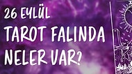 Tarot Falına Göre 26 Eylül Cumartesi Günü Senin İçin Nasıl Geçecek?