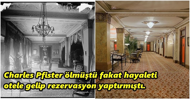 Sahibinin Hayaletinin Koridorlarda Dolaştığı, Paranormal Olayları ile Nam Salan Pfister Oteli