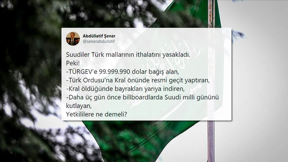 Suudi Arabistan'ın Türk Mallarına Getirdiği Ambargo Gündemde