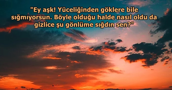 Aşkı Daha Güzel Kim Betimleyebilir ki? Mevlana'nın Kalbimizdeki Saf Duyguları En Yoğun Şekilde Anlattığı Etkileyici Aşk Sözleri