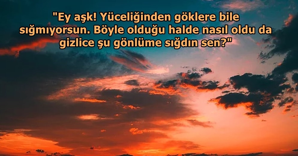 Aşkı Daha Güzel Kim Betimleyebilir ki? Mevlana'nın Kalbimizdeki Saf Duyguları En Yoğun Şekilde Anlattığı Etkileyici Aşk Sözleri