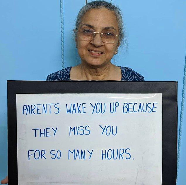 'Ebeveynler sizi saatlerce özlediği için uykunuzdan uyandırıyor.'