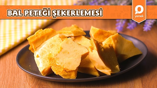 Görüntüsüyle Kendine Hayran Bırakan Bal Peteği Şekerlemesi Nasıl Yapılır?