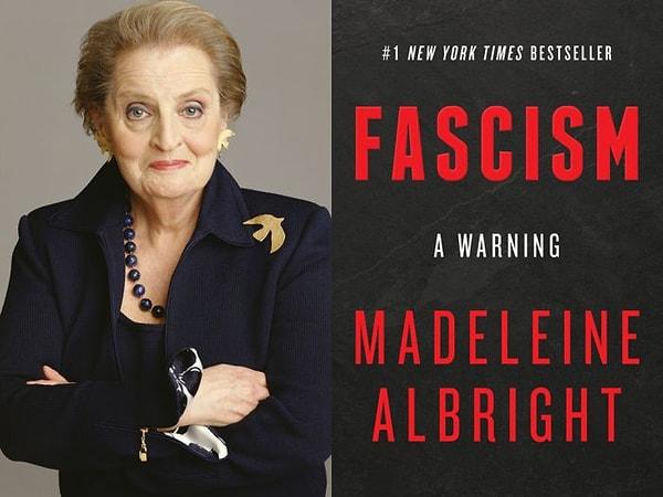 Medeleine Albright kitabı Faşizm’de şöyle yazıyor: