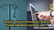 Son Günlerde Koronavirüs Nedeniyle Birçoğumuzun Yaşadığı ‘Nosofobi’ Yani Hastalık Korkusu Hakkında Bilmeniz Gerekenler