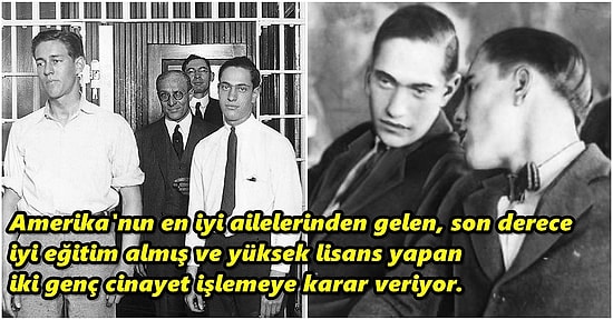 İki Eğitimli Gencin 14 Yaşındaki Çocuğu Önce Öldürüp Sonra Tuz Ruhu İle Eritmeye Çalıştıkları Leopold ve Loeb Vakası