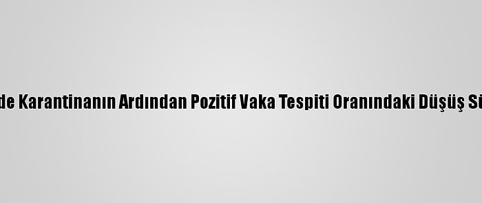 İsrail'de Karantinanın Ardından Pozitif Vaka Tespiti Oranındaki Düşüş Sürüyor