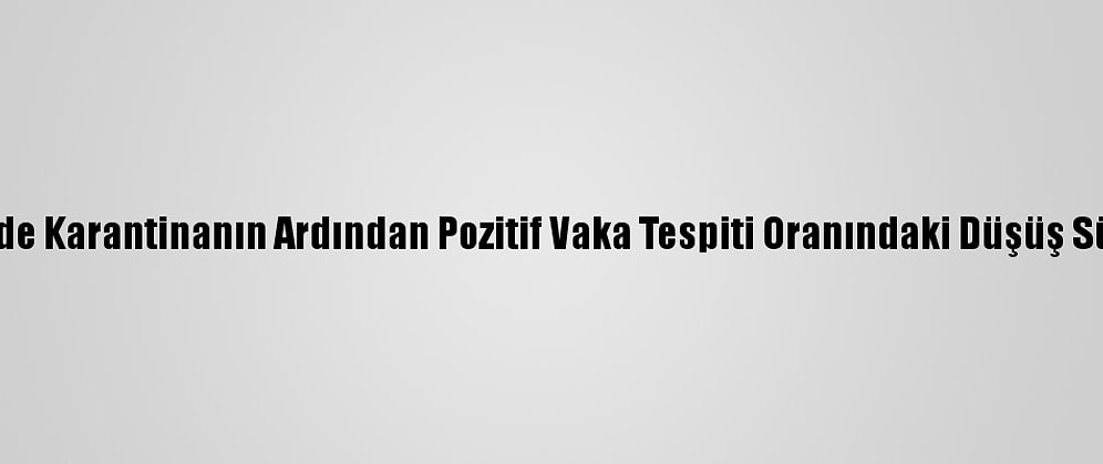 İsrail'de Karantinanın Ardından Pozitif Vaka Tespiti Oranındaki Düşüş Sürüyor