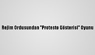Rejim Ordusundan "Protesto Gösterisi" Oyunu