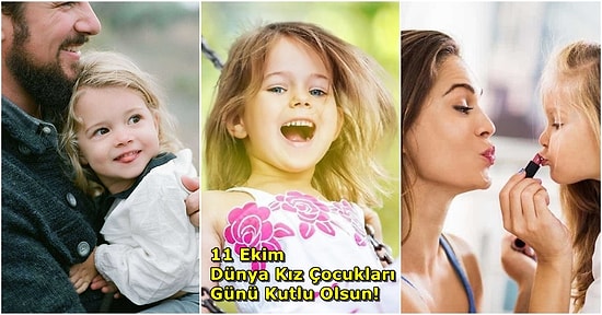 Hayatınızda Bir Kız Çocuğunuzun Olmasının En Güzel Yanları