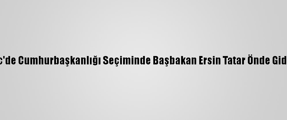 Kktc'de Cumhurbaşkanlığı Seçiminde Başbakan Ersin Tatar Önde Gidiyor