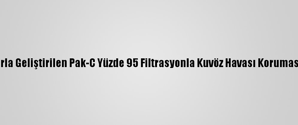Yerli İmkanlarla Geliştirilen Pak-C Yüzde 95 Filtrasyonla Kuvöz Havası Koruması Sağlayacak