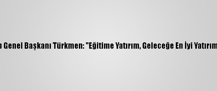 Ditib Genel Başkanı Türkmen: "Eğitime Yatırım, Geleceğe En İyi Yatırımdır"