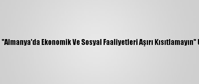 Ifo'dan "Almanya'da Ekonomik Ve Sosyal Faaliyetleri Aşırı Kısıtlamayın" Uyarısı