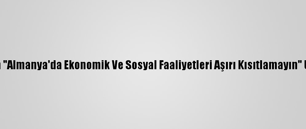 Ifo'dan "Almanya'da Ekonomik Ve Sosyal Faaliyetleri Aşırı Kısıtlamayın" Uyarısı