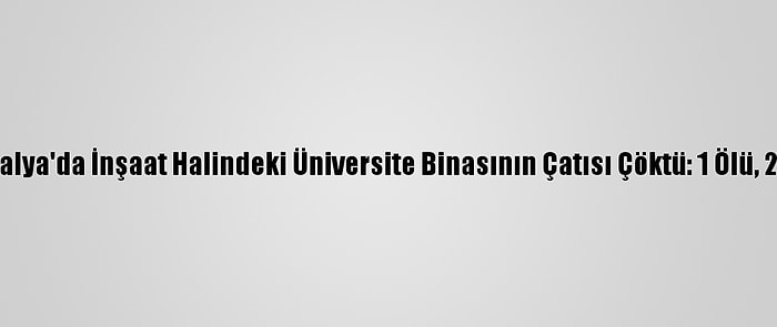 Avustralya'da İnşaat Halindeki Üniversite Binasının Çatısı Çöktü: 1 Ölü, 2 Yaralı