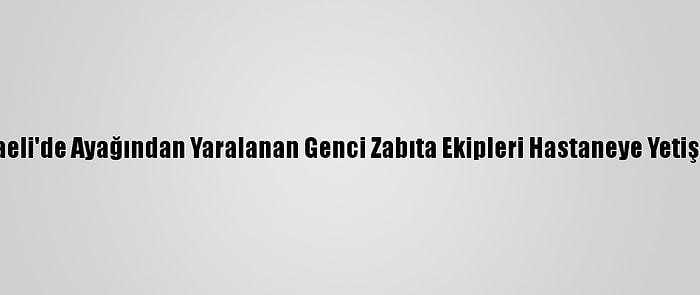 Kocaeli'de Ayağından Yaralanan Genci Zabıta Ekipleri Hastaneye Yetiştirdi