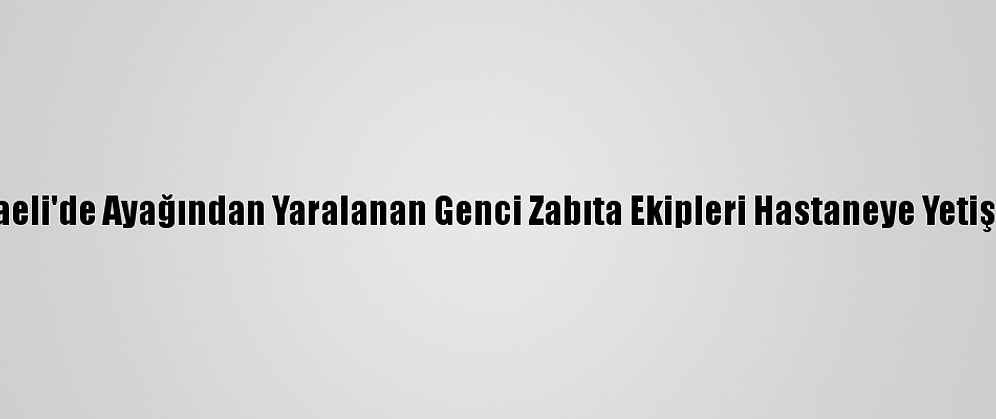 Kocaeli'de Ayağından Yaralanan Genci Zabıta Ekipleri Hastaneye Yetiştirdi