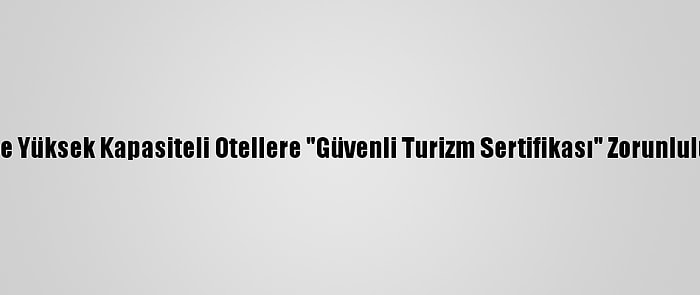 Kırklareli'nde Yüksek Kapasiteli Otellere "Güvenli Turizm Sertifikası" Zorunluluğu Getirildi