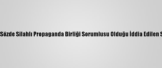 Dhkp/C'nin Sözde Silahlı Propaganda Birliği Sorumlusu Olduğu İddia Edilen Sanığa Ceza